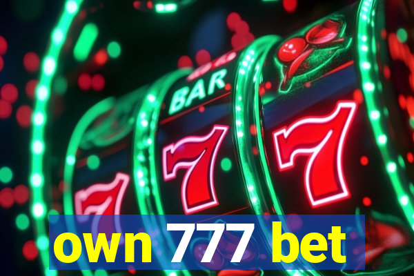 own 777 bet